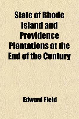 Book cover for State of Rhode Island and Providence Plantations at the End of the Century (Volume 2); A History