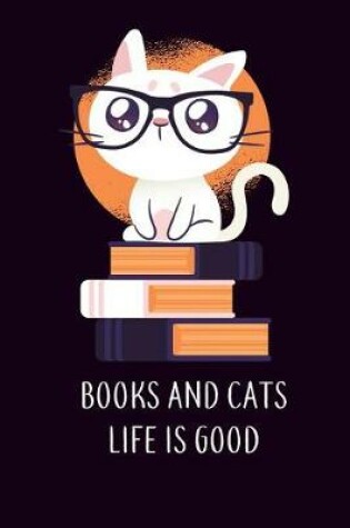 Cover of Books and Cats Life Is Good