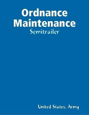 Book cover for Ordnance Maintenance: Semitrailer