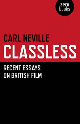 Book cover for Classless – Recent Essays on British Film