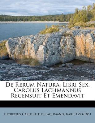 Book cover for de Rerum Natura; Libri Sex. Carolus Lachmannus Recensuit Et Emendavit