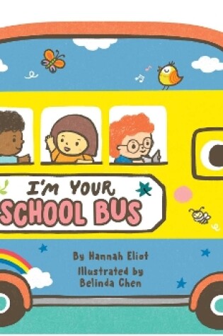 Cover of I'm Your School Bus