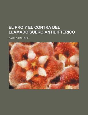 Book cover for El Pro y El Contra del Llamado Suero Antidifterico