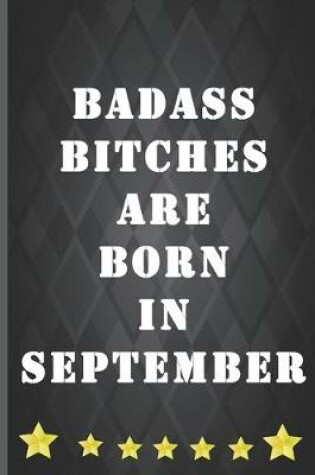 Cover of Badass bitches are born in September