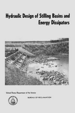 Cover of Hydraulic Design of Stilling Basins and Energy Dissipators