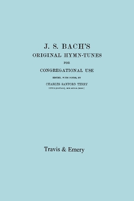 Book cover for J.S. Bach's Original Hymn-Tunes for Congregational Use. (Facsimile 1922).