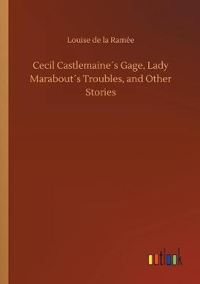 Book cover for Cecil Castlemaine´s Gage, Lady Marabout´s Troubles, and Other Stories