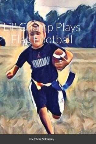 Cover of Lil' Champ Plays Flag Football