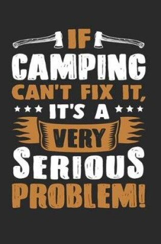 Cover of If Camping Can't Fix it It's A very Serious Problem