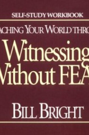 Cover of Reaching Your World Through Witnessing Without Fear