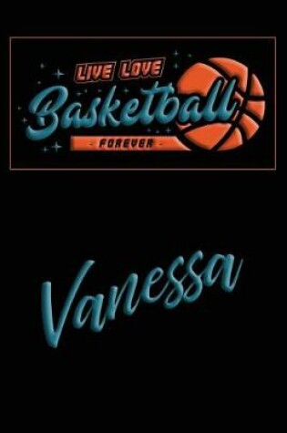 Cover of Live Love Basketball Forever Vanessa