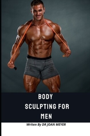 Cover of Body Sculpting for Men