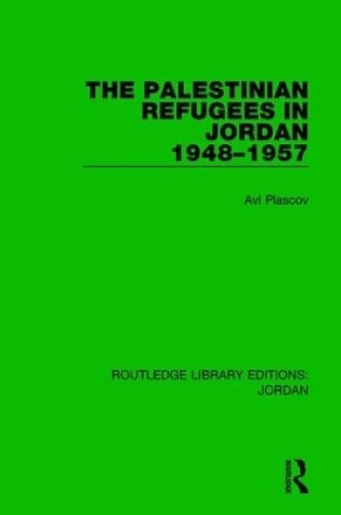 Cover of The Palestinian Refugees in Jordan 1948-1957