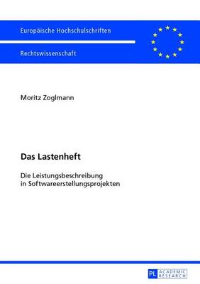 Book cover for Das Lastenheft, Das: Die Leistungsbeschreibung in Softwareerstellungsprojekten