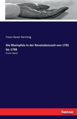 Book cover for Die Rheinpfalz in der Revolutionszeit von 1792 bis 1798