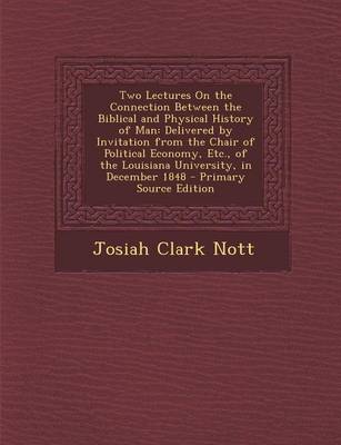 Book cover for Two Lectures on the Connection Between the Biblical and Physical History of Man