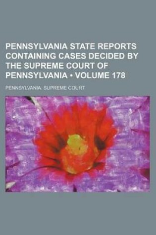 Cover of Pennsylvania State Reports Containing Cases Decided by the Supreme Court of Pennsylvania (Volume 178)