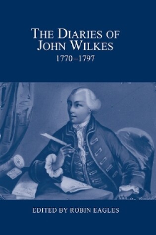 Cover of The Diaries of John Wilkes, 1770-1797