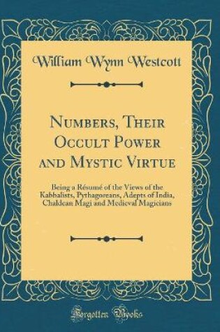 Cover of Numbers, Their Occult Power and Mystic Virtue