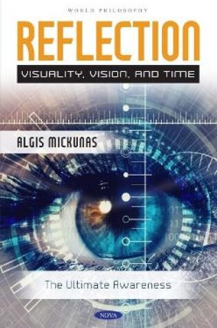 Cover of Reflection: Visuality, Vision, and Time The Ultimate Awareness