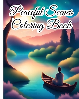 Book cover for Peaceful Scenes Coloring Book For Adults