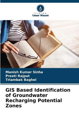 Book cover for GIS Based Identification of Groundwater Recharging Potential Zones