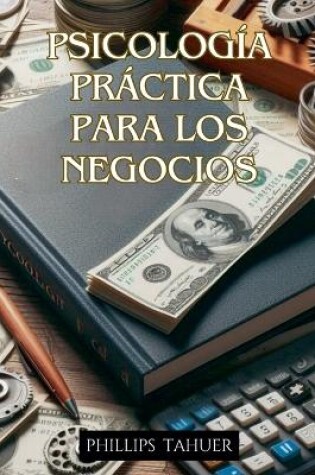 Cover of Psicología Práctica Para los Negocios