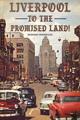 Cover of Liverpool to the Promised Land!