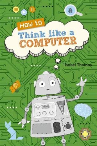 Cover of Reading Planet KS2 - How to Think Like a Computer - Level 4: Earth/Grey band