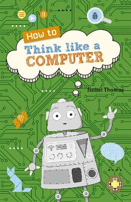Book cover for Reading Planet KS2 - How to Think Like a Computer - Level 4: Earth/Grey band