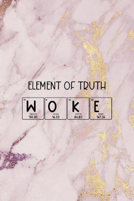 Book cover for Element Of Truth Woke