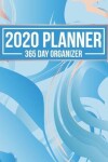 Book cover for 2020 Planner 365 Day Organizer
