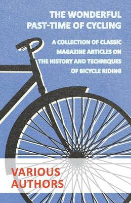 Cover of The Wonderful Past-Time of Cycling - A Collection of Classic Magazine Articles on the History and Techniques of Bicycle Riding