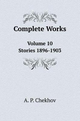 Book cover for Complete Works. Volume 10. Stories 1896-1903