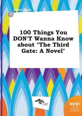 Book cover for 100 Things You Don't Wanna Know about the Third Gate