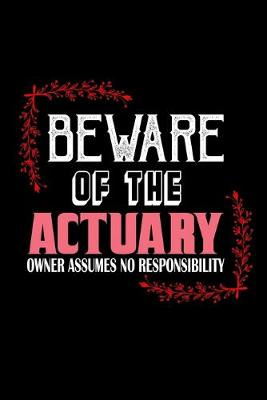 Book cover for Beware of the actuary. Owner assumes no resposibility