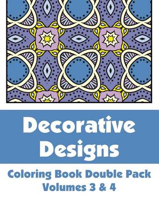 Book cover for Decorative Designs Coloring Book Double Pack (Volumes 3 & 4)