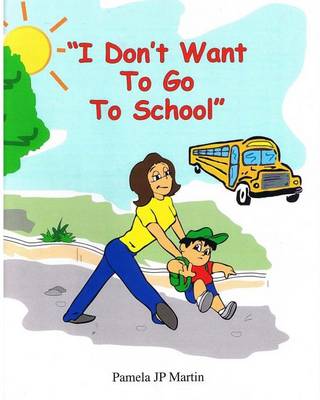 Book cover for I Don't Want To Go To School