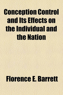 Cover of Conception Control and Its Effects on the Individual and the Nation