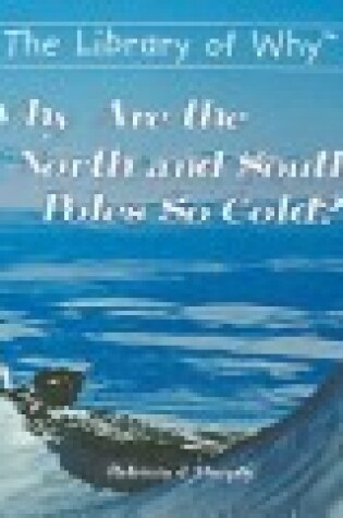 Cover of Why Are the North and South Poles So Cold?