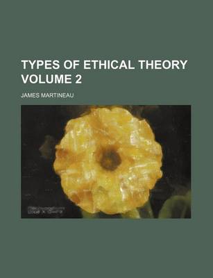 Book cover for Types of Ethical Theory Volume 2