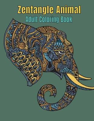 Book cover for Zentangle Animal Adult Coloring Book