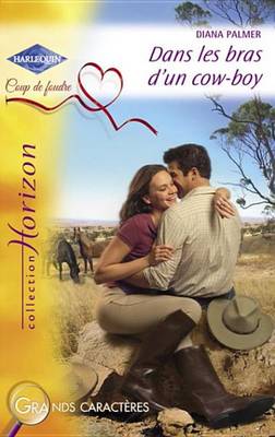 Book cover for Dans Les Bras D'Un Cow-Boy (Harlequin Horizon)