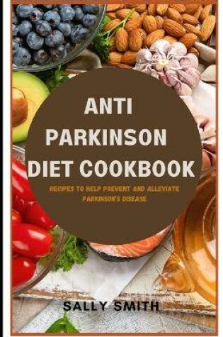 Cover of Anti Parkinson Diet Cookbook