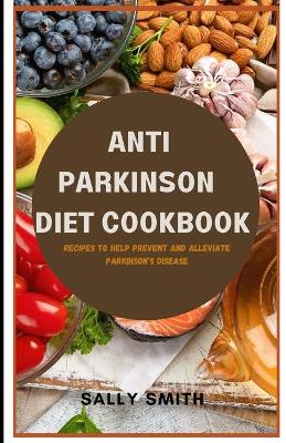 Book cover for Anti Parkinson Diet Cookbook