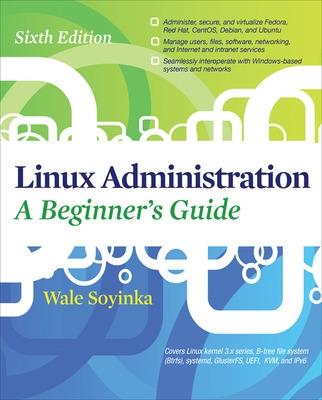 Book cover for Linux Administration: A Beginners Guide, Sixth Edition