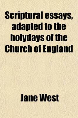 Book cover for Scriptural Essays, Adapted to the Holydays of the Church of England; With Meditations on the Prescribed Services. with Meditations on the Prescribed Services