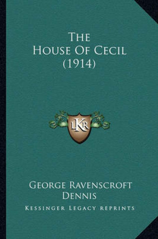 Cover of The House of Cecil (1914) the House of Cecil (1914)