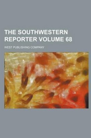 Cover of The Southwestern Reporter Volume 68