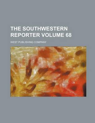 Book cover for The Southwestern Reporter Volume 68